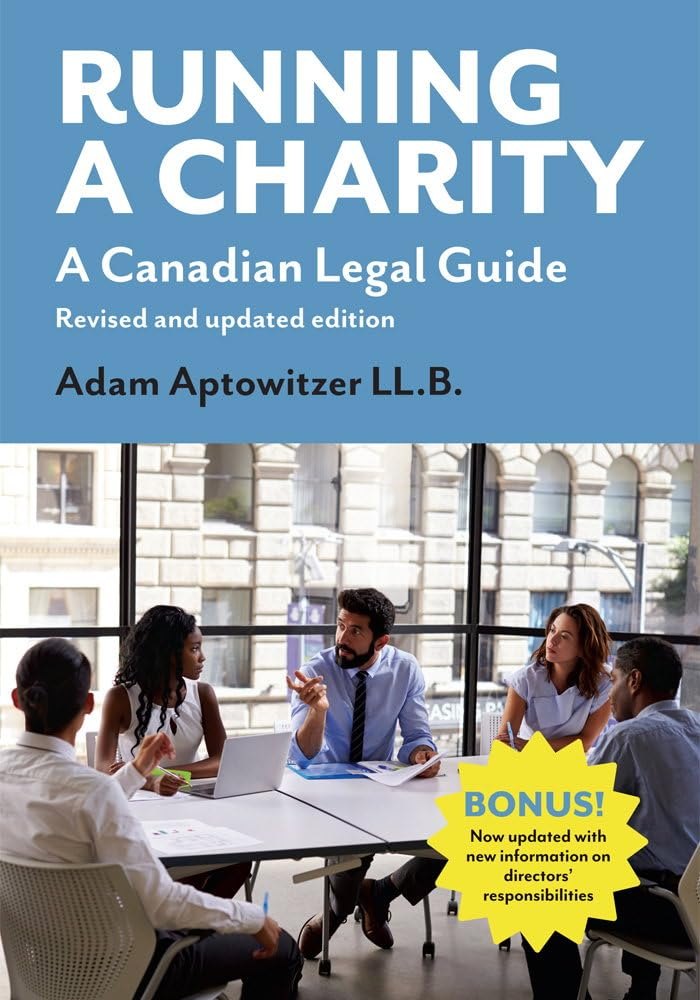 Running a Charity: A Canadian Legal Guide, by Adam Aptowitzer